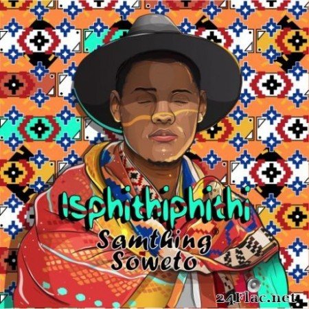 Samthing Soweto &#8211; Isphithiphithi (2019)