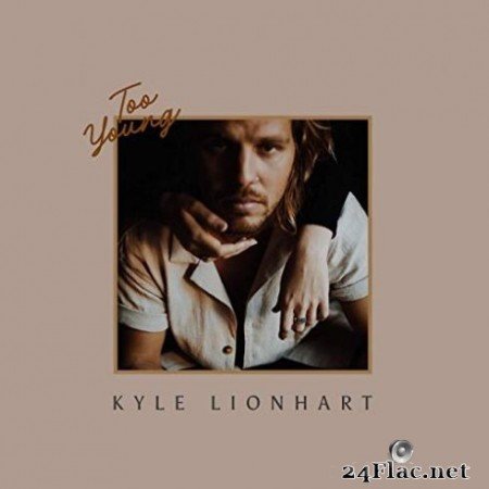 Kyle Lionhart &#8211; Too Young (2019)