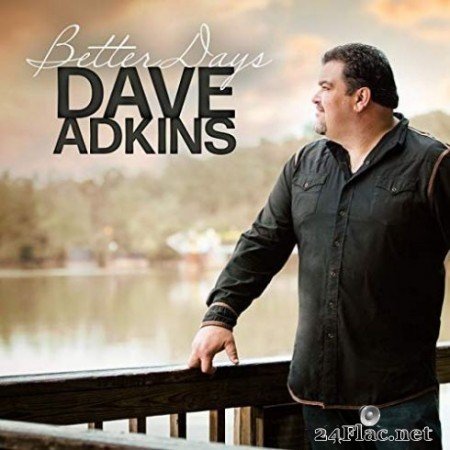 Dave Adkins &#8211; Better Days (2019)