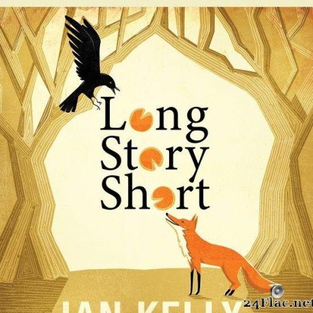 Ian Kelly - Long Story Short (2019) [FLAC (tracks)]