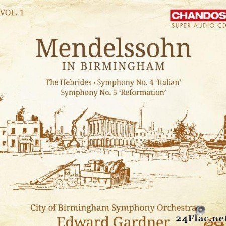 Felix Mendelssohn - Mendelssohn in Birmingham, Volume 1 (Edward Gardner, CBSO) (2014) [FLAC (image + .cue)]