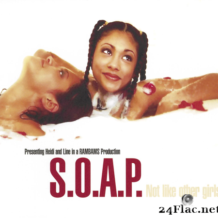 S.O.A.P. - Not Like Other Girls (1998) [FLAC (tracks)]