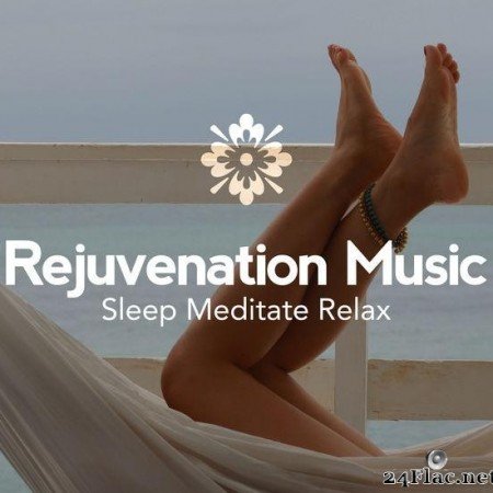 VA & Sleep Meditate Relax - Rejuvenation Music (2019) [FLAC (tracks)]