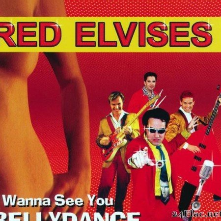 Red Elvises - I Wanna See You Bellydance (1998) [FLAC (tracks + .cue)]