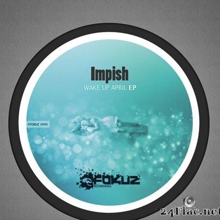 Impish - Wake Up April EP (2014) [FLAC (tracks)]