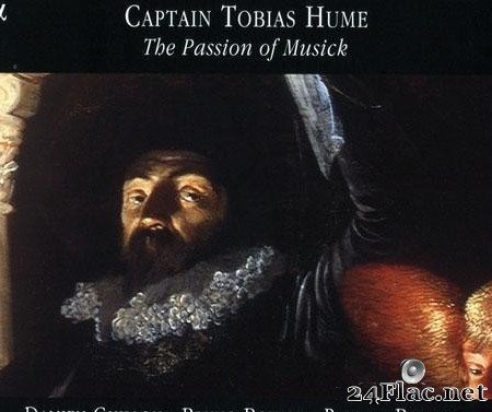 Captain Tobias Hume (Tobias Hume) - The Passion of Musick (... Consort de La Belle Feuille) (2005) [FLAC (image + .cue)]