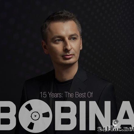 Bobina - 15 Years The Best Of Vol.1 (2019) [FLAC (tracks)]