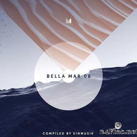 VA - Bella Mar 06 (Compiled By Einmusik) [FLAC (tracks)]