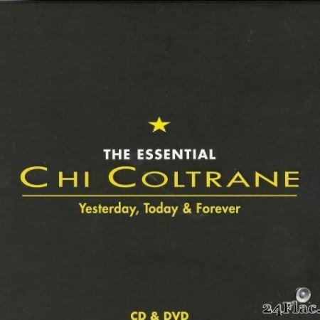 Chi Coltrane - The Essential Chi Coltrane - Yesterday, Today & Forever (2009) [FLAC (tracks)]