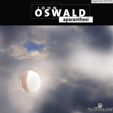 John Oswald - aparanthesi (2003) [FLAC (tracks + .cue)]