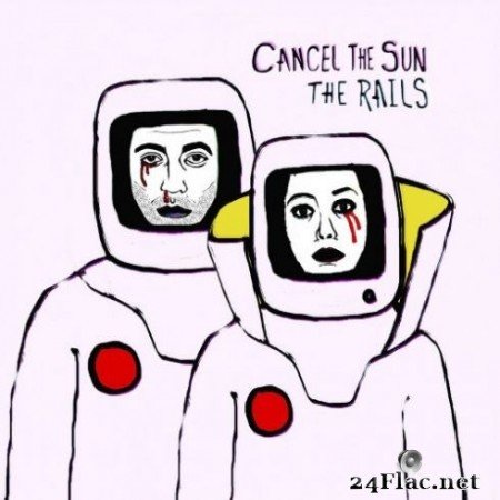 The Rails &#8211; Cancel the Sun (2019)