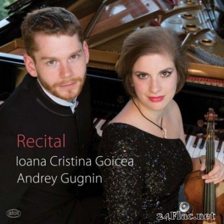 Ioana Cristina Goicea &#038; Andrey Gugnin вЂ“ Recital (2019) Hi-Res