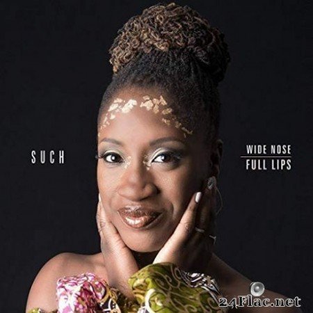 Such &#8211; Wide Nose Full Lips (2019)