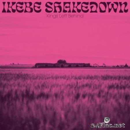 Ikebe Shakedown &#8211; Kings Left Behind (2019)