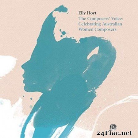 Elly Hoyt &#8211; The Composers&#8217; Voice: Celebrating Australian Women Composers (2019)