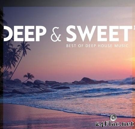 VA - Deep & Sweet Vol.1 (Best of Deep House Music) (2019) [FLAC (tracks)]