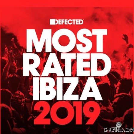 VA - Defected Presents Most Rated Ibiza 2019 [FLAC (tracks)]
