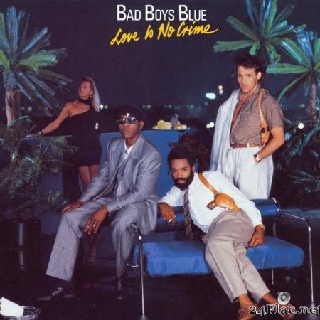 Bad Boys Blue - Love Is No Crime (1987) [Vinyl] [FLAC (image + .cue)]