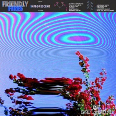 Friendly Fires &#8211; Inflorescent (2019)