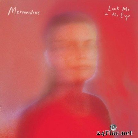 Mermaidens &#8211; Look Me In The Eye (2019)