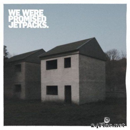 We Were Promised Jetpacks &#8211; These Four Walls (10 Year Anniversary Edition) (2019)