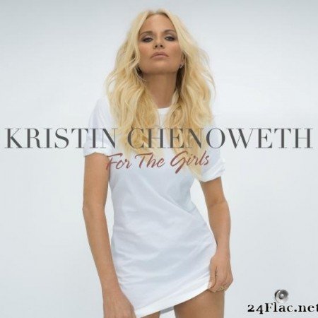 Kristin Chenoweth - For The Girls (2019) [FLAC (tracks)]