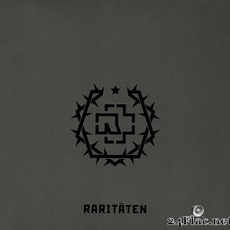 Rammstein - Raritaten (Chinese Edition) (2019) [FLAC (tracks + .cue)]