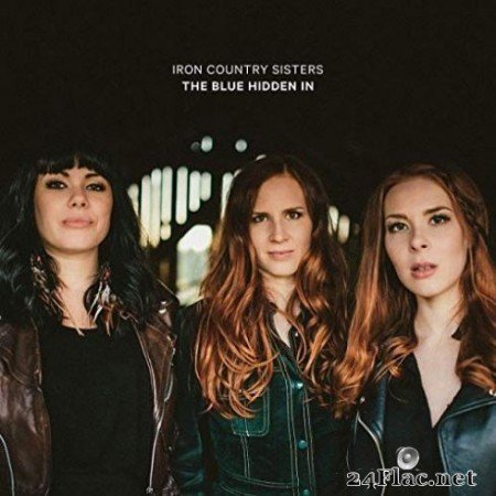 Iron Country Sisters – The Blue Hidden In (2019)