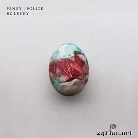 Penny Police &#8211; Be Lucky (2019)
