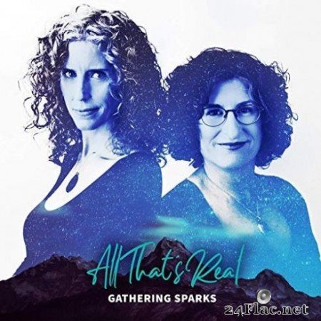 Gathering Sparks &#8211; All That&#8217;s Real (2019)