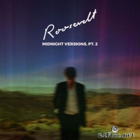 Roosevelt – Midnight Versions, Pt. 2 (EP) (2019)