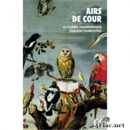 Vincent Dumestre, Le PoГЁme Harmonique – Airs de Cour (2019)