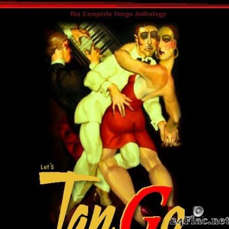 VA - Let's TanGo (The Complete Tango Anthology) (2013) [FLAC (tracks)]