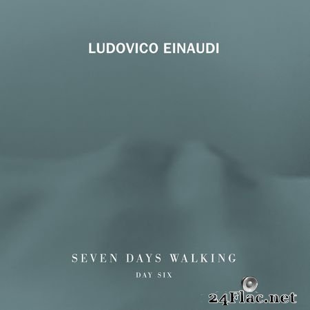 Ludovico Einaudi - Seven Days Walking (Day 6) (2019) (24bit Hi-Res) FLAC