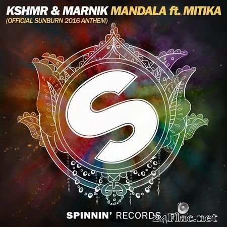KSHMR & MARNIK - Mandala ft. Mitika (Official Sunburn 2016 Anthem) (SPINNIN' RECORDS [SP1220]) (2016) FLAC (tracks)