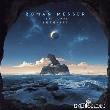 Roman Messer & Cari - Serenity (Extended Mix) (2019) FLAC