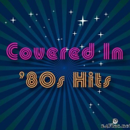 VA - Covered In '80s Hits (2008) [FLAC (tracks)]