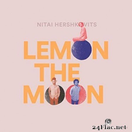 Nitai Hershkovits - Lemon the Moon (2019) Hi-Res