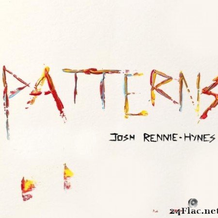 Josh Rennie-Hynes - Patterns (2019) [FLAC (tracks)]