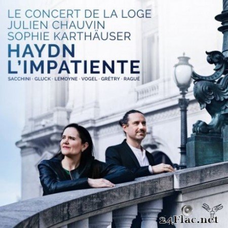 Le Concert de la Loge, Julien Chauvin and Sophie KarthГ¤user - Haydn: L&#8217;Impatiente (2019)