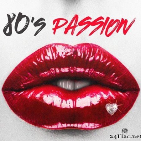 VA - 80's Passion (2017) [FLAC (tracks)]