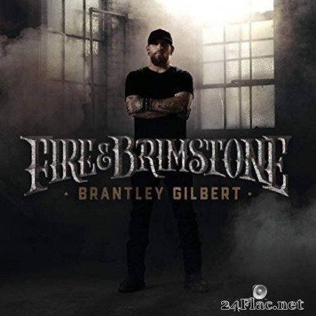 Brantley Gilbert - Fire &#038; Brimstone (2019) Hi-Res