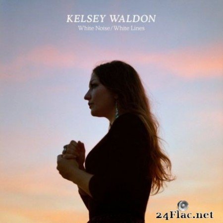 Kelsey Waldon - White Noise / White Lines (2019)