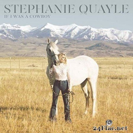Stephanie Quayle - If I Was a Cowboy (EP) (2019)