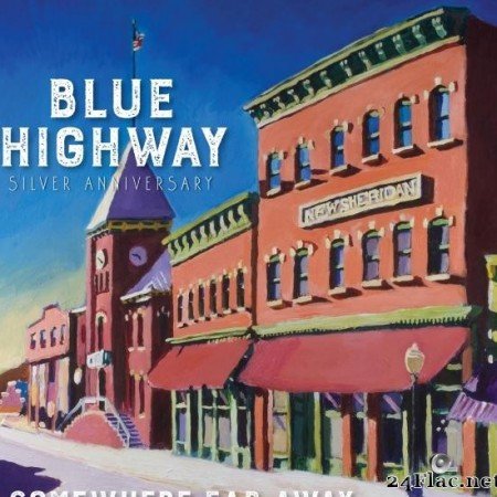 Blue Highway - Somewhere Far Away: Silver Anniversary (2019) [FLAC (tracks)]