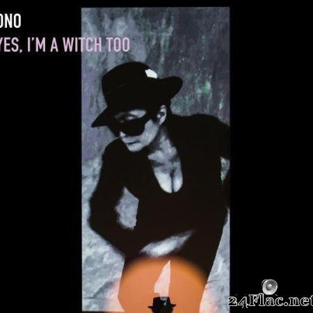 Yoko Ono - Yes, I'm a Witch Too (2016) [FLAC (tracks)]