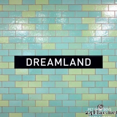 Pet Shop Boys feat. Years & Years - Dreamland (2019) [FLAC (tracks)]