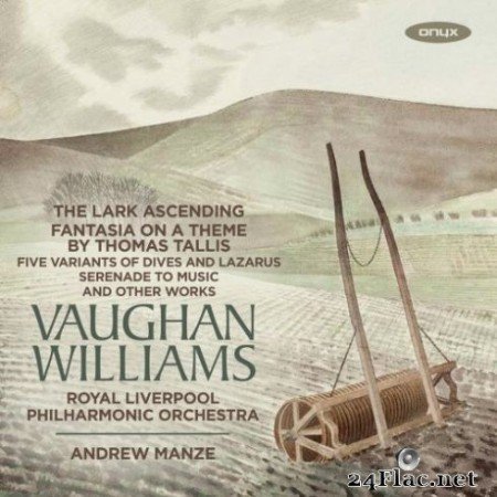 Royal Liverpool Philharmonic Orchestra & Andrew Manze - Vaughan Williams: The Lark Ascending, Fantasia on a Theme by Thomas Tallis and Other Works (2019) Hi-Res