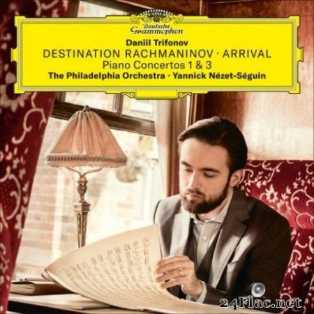 Daniil Trifonov, The Philadelphia Orchestra &#038; Yannick NeМЃzet-SeМЃguin - Destination Rachmaninov: Arrival (2019) Hi-Res