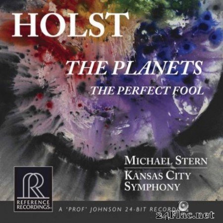 Kansas City Symphony & Michael Stern - Holst: The Planets, Op. 32, H. 125 & The Perfect Fool Suite, Op. 39, H. 150 (2019)